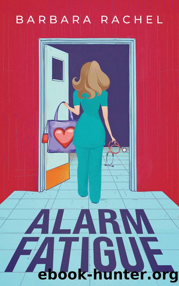 Alarm Fatigue by Barbara Rachel