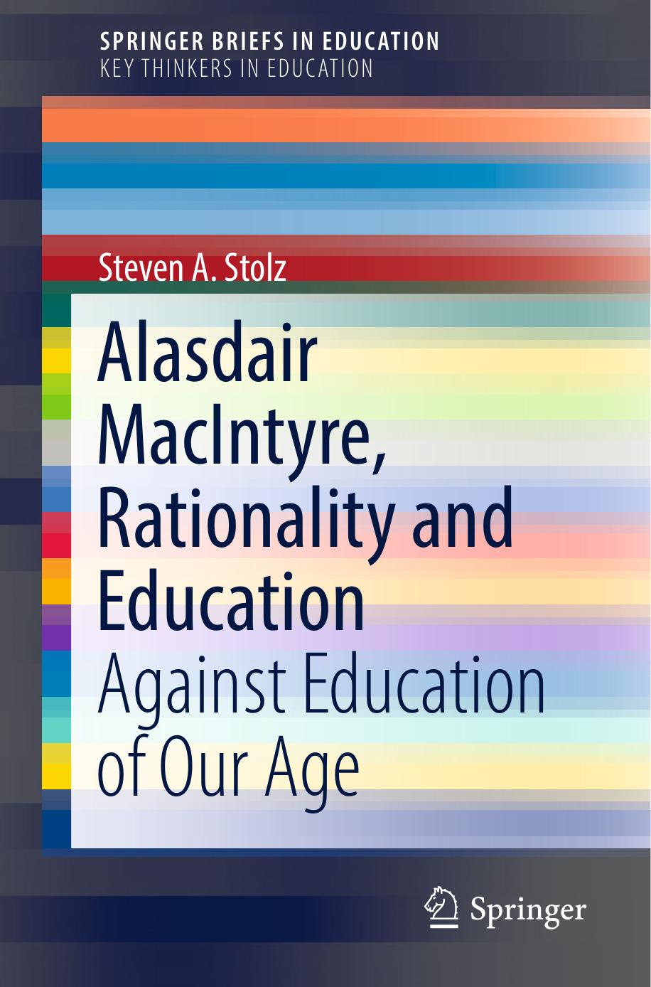 Alasdair MacIntyre, Rationality and Education by Steven A. Stolz