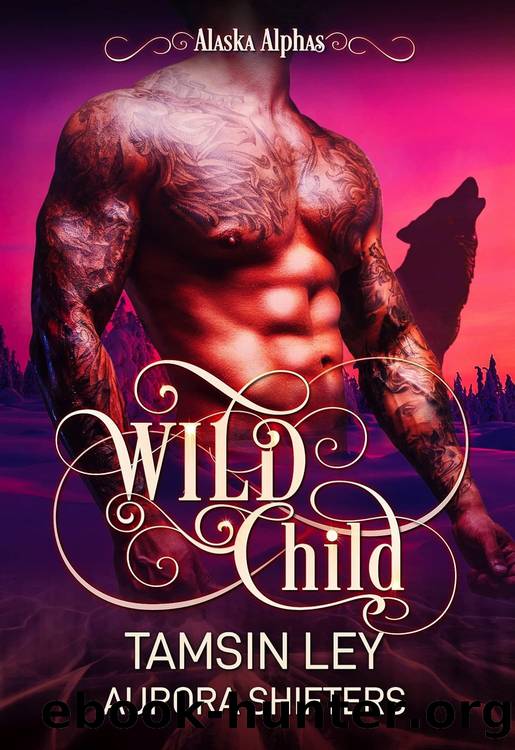 Alaska Alphas 10: Wild Child by Aurora Shifters
