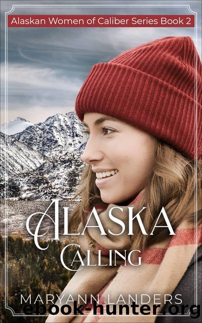 Alaska Calling by Maryann Landers