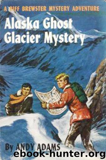 Alaska Ghost Glacier Mystery by Andy Adams