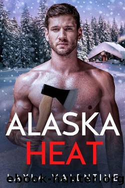 Alaska Heat - A Single Dad Romance by Layla Valentine
