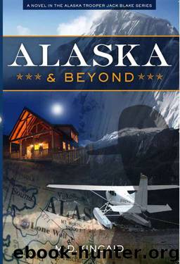 Alaska and Beyond (Alaska Trooper Jack Blake Adventures) by M.D. Kincaid