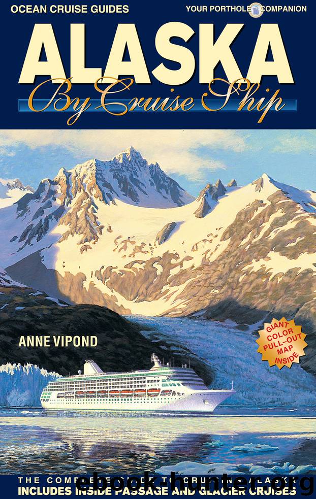Alaska by Cruise Ship by Anne Vipond