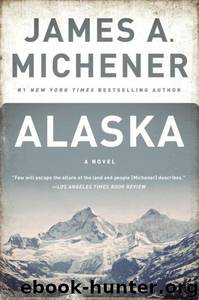 Alaska by James A. Michener