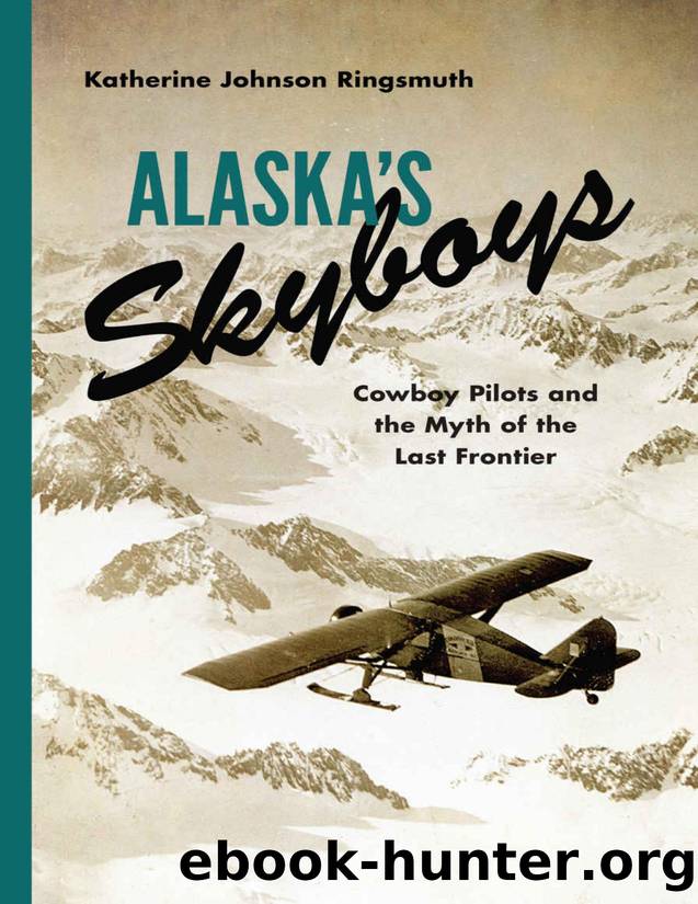 Alaska's Skyboys: Cowboy Pilots and the Myth of the Last Frontier by Katherine Johnson Ringsmuth