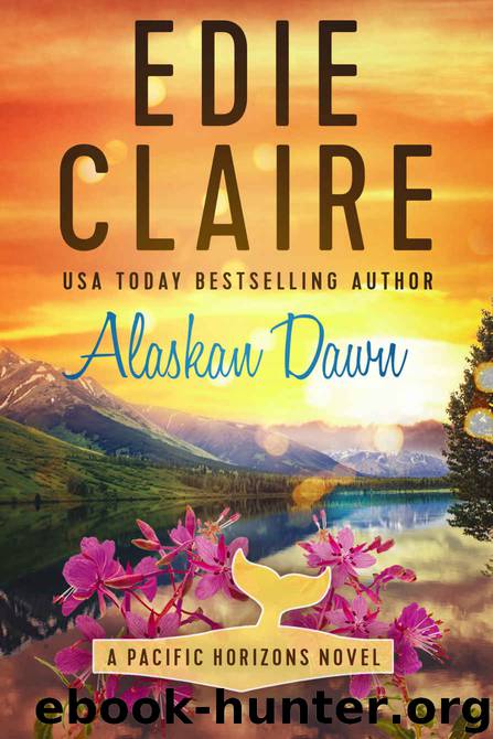 Alaskan Dawn (Pacific Horizons Book 1) by Edie Claire