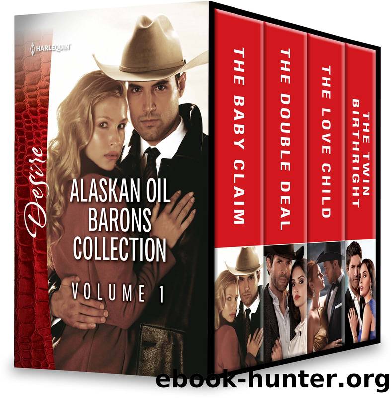 Alaskan Oil Barons Collection, Volume 1: The Baby Claim ; The Double Deal ; The Love Child ; The Twin Birthright by Catherine Mann