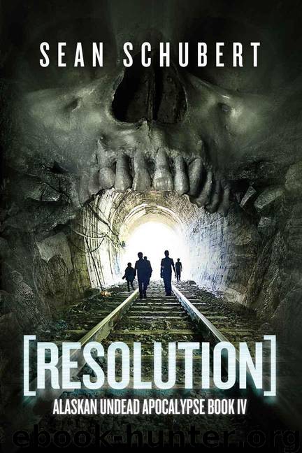 Alaskan Undead Apocalypse (Book 4): Resolution by Schubert Sean