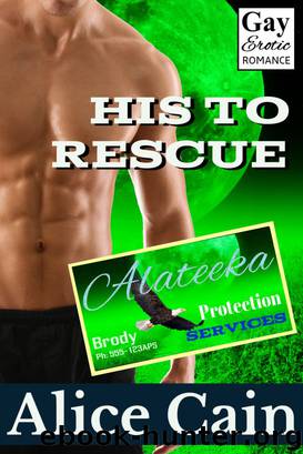 Alateeka Protection Services 03 - His To Rescue by Alice Cain