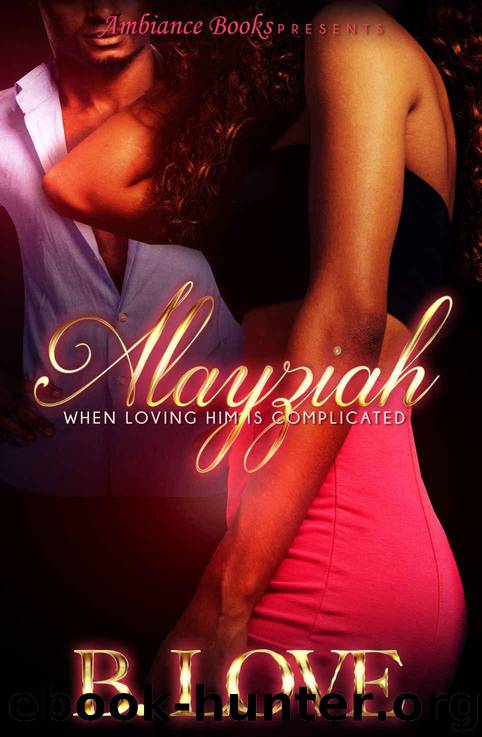 Alayziah: When Loving Him is Complicated by Love B