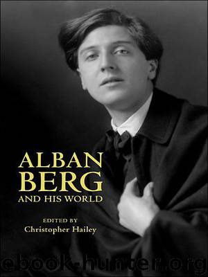 Alban Berg and His World by Hailey Christopher;
