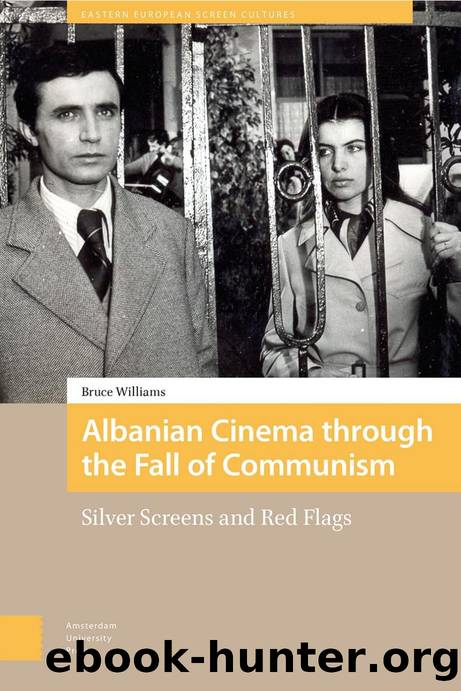 Albanian Cinema through the Fall of Communism: Silver Screens and Red Flags by Bruce Williams