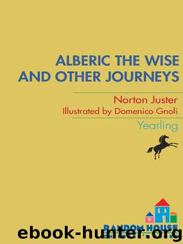 Alberic the Wise and Other Journeys by Norton Juster