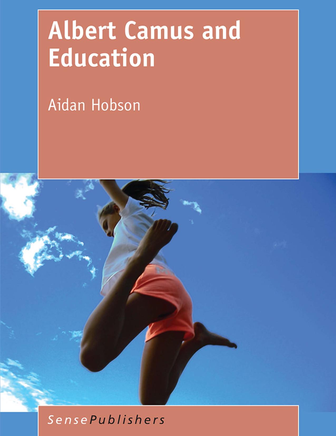 Albert Camus and Education by Aidan Hobson (auth.)