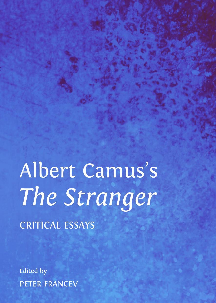 Albert Camus's The Stranger: Critical Essays by Peter Francev