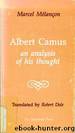 Albert Camus: An Analysis of his Thought by Marcel J. Mélançon & Robert Dole