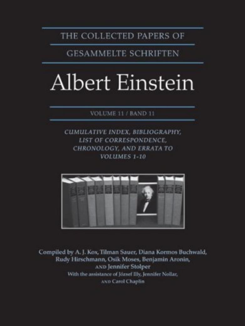 Albert Einstein, A. J. Kox, Tilman Sauer, Diana Kormos Buchwald, Rudy Hirschmann, Osik Moses, Benjamin Aronin, et al.-The collected papers of Albert Einstein-Princeton University Press (2009 by Unknown