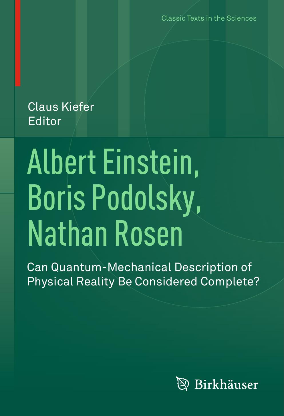 Albert Einstein, Boris Podolsky, Nathan Rosen: Can Quantum-Mechanical Description of Physical Reality Be Considered Complete? by Claus Kiefer