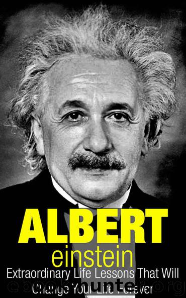 Albert Einstein: Extraordinary Life Lessons That Will Change Your Life Forever (Inspirational Books) by Cooper Jamie
