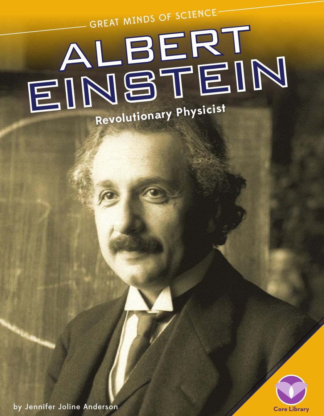 Albert Einstein. Revolutionary Physicist by Jennifer Joline Anderson