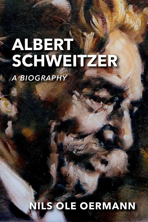 Albert Schweitzer : a biography by Oermann Nils Ole