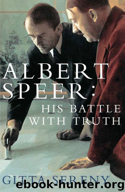 Albert Speer: His Battle With Truth by Gitta Sereny