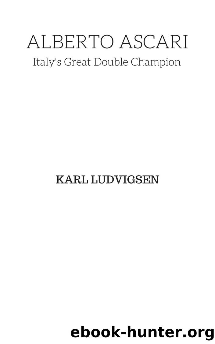 Alberto Ascari: Italy's Great Double Champion by Karl Ludvigsen