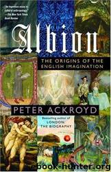 Albion: The Origins of the English Imagination by Peter Ackroyd