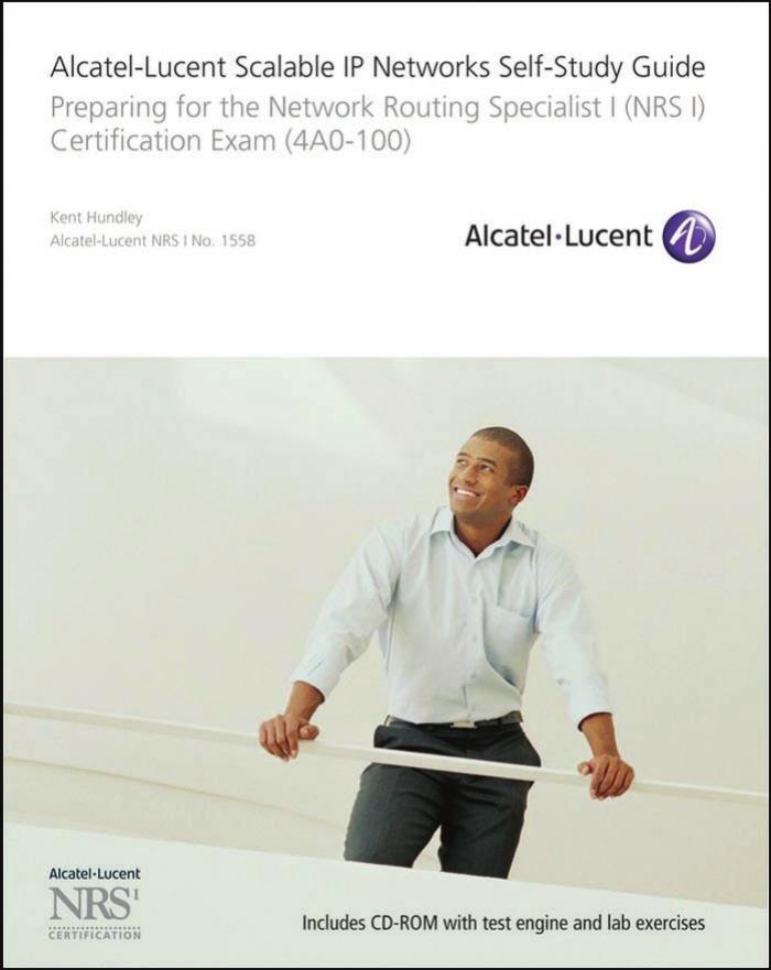 Alcatel-Lucent Scalable IP Networks Self-Study Guide: Preparing for the Network Routing Specialist I (NRS 1) Certification Exam (Self Study Guide Exam 4ao-100) by Kent Hundley