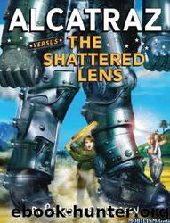 Alcatraz Versus the Shattered Lens by Brandon Sanderson