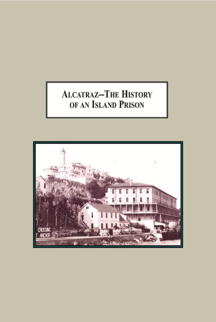 Alcatraz- The History of an Island Prison: From the Development to an American Myth by Donna L. Van Raaphorst John Holian