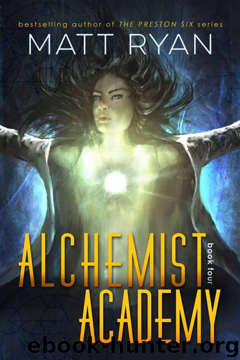Alchemist Academy: Book 4 by Ryan Matt