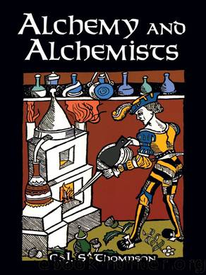 Alchemy and Alchemists by C. J. S. Thompson