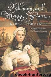 Alchemy and Meggy Swann by Karen Cushman