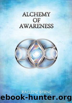Alchemy of Awareness by Raelene Byrne