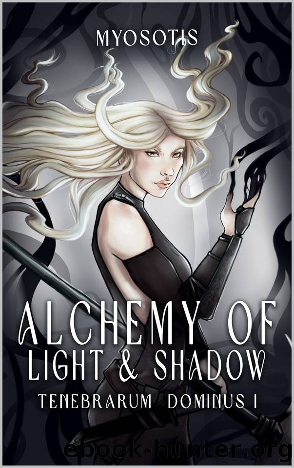 Alchemy of Light and Shadow (Tenebrarum Dominus Book 1) by Myosotis