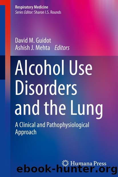 Alcohol Use Disorders and the Lung by David M. Guidot & Ashish J. Mehta