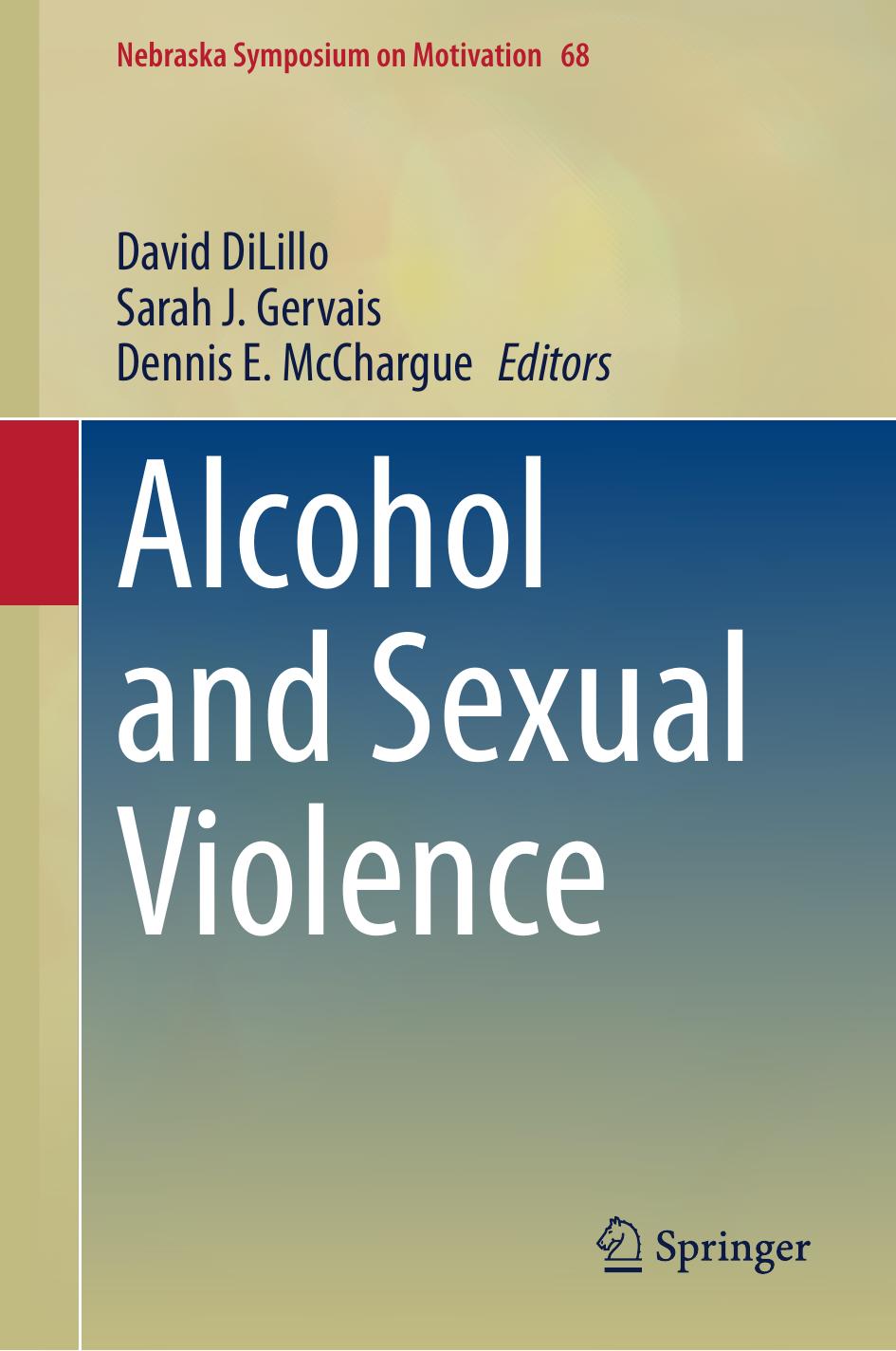 Alcohol and Sexual Violence by David DiLillo Sarah J. Gervais Dennis E. McChargue