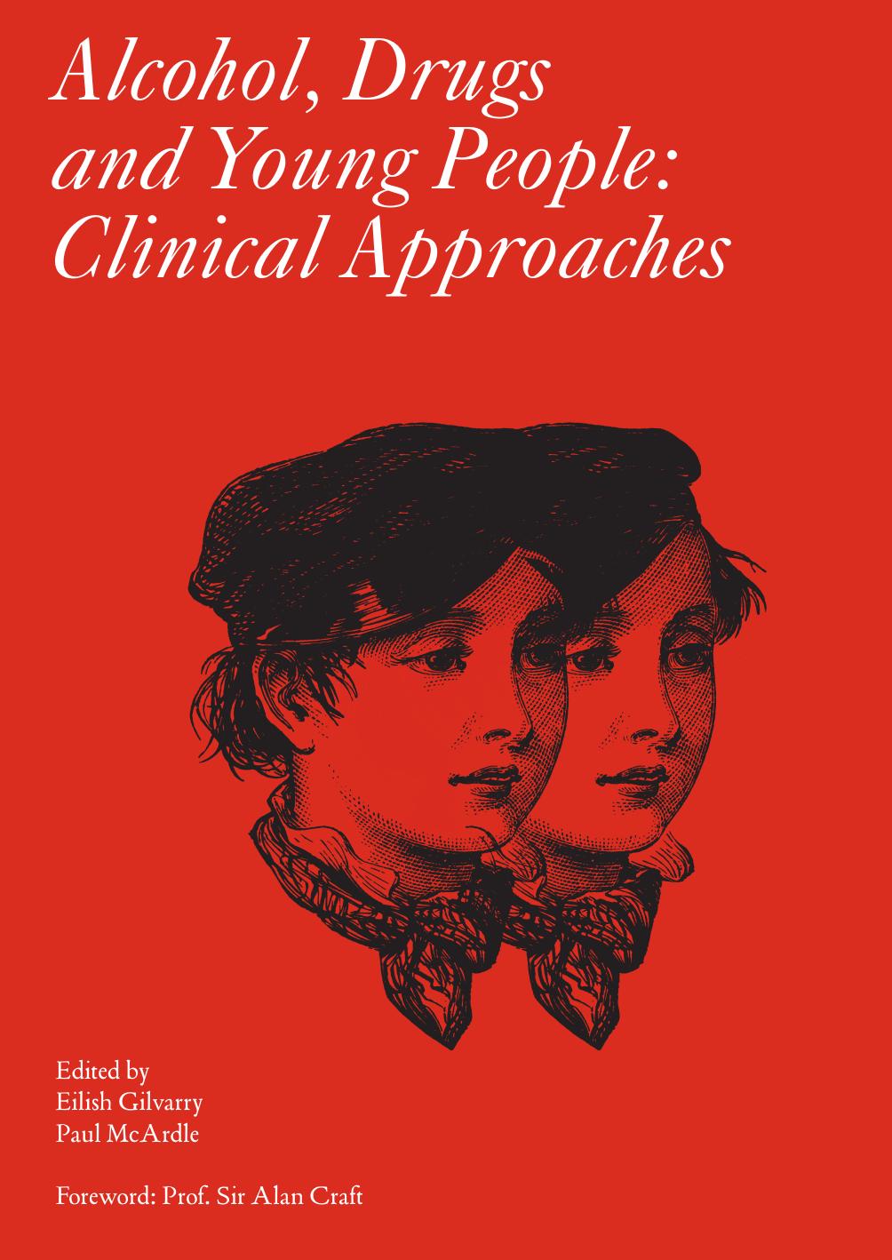 Alcohol, Drugs and Young People : Clinical Approaches by Eilish Gilvarry; Paul McArdle