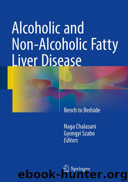 Alcoholic and Non-Alcoholic Fatty Liver Disease by Naga Chalasani & Gyongyi Szabo