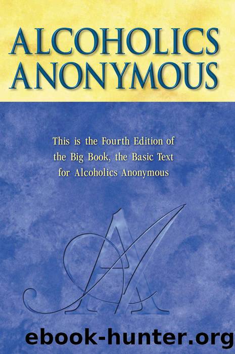 Alcoholics Anonymous, Fourth Edition by Anonymous