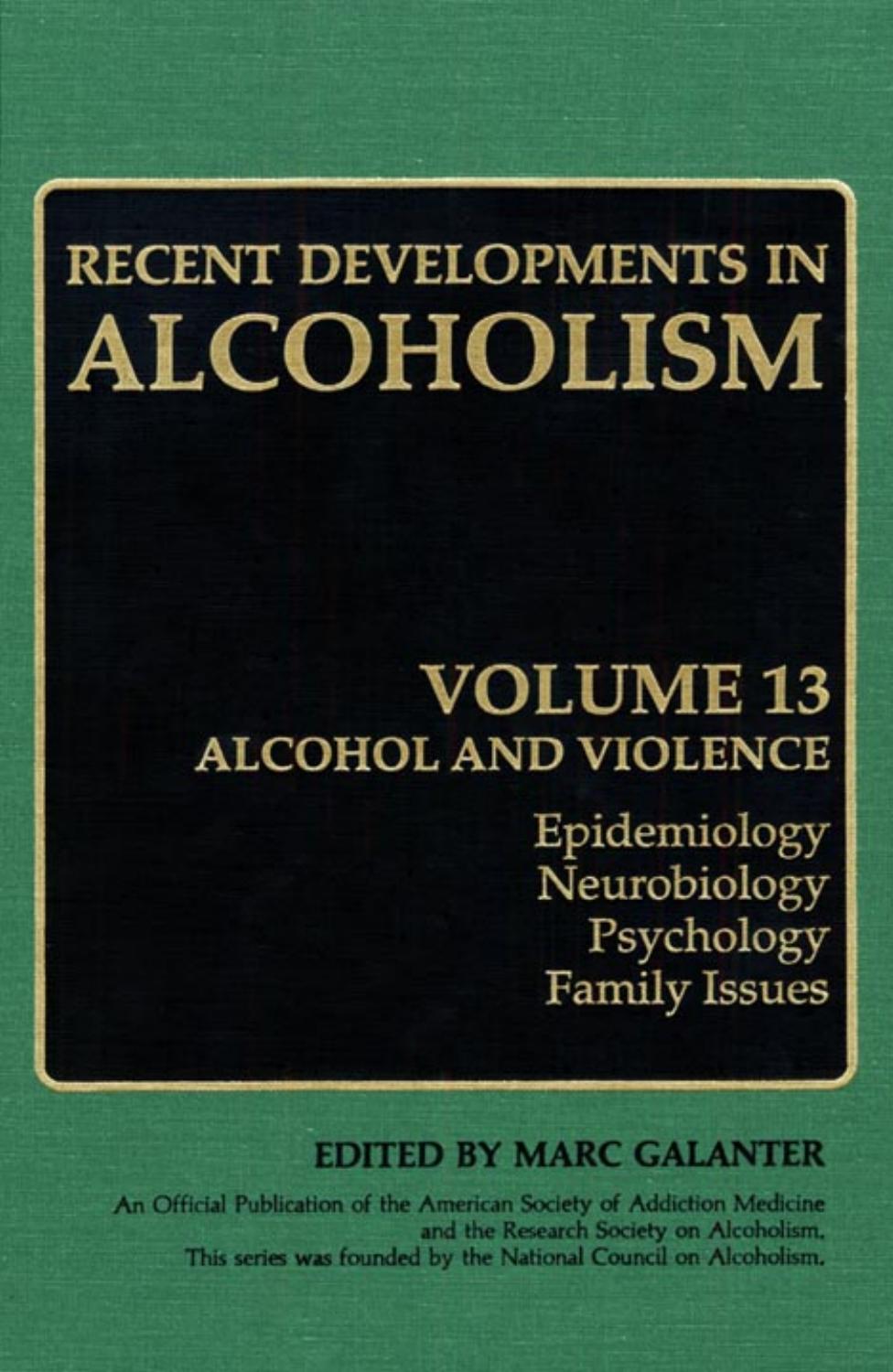 Alcoholism & Violence: Epidemiology, Neurobiology, Psychology, Family Issues (Recent Developments in Alcoholism) by unknow