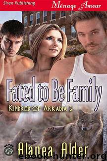 Alder, Alanea - Fated to Be Family [Kindred of Arkadia 2] (Siren Publishing Ménage Amour) by Alanea Alder