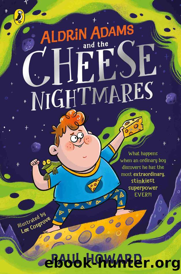 Aldrin Adams and the Cheese Nightmares by Paul Howard