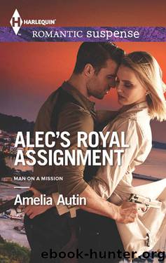 Alec's Royal Assignment (Man On A Mission Book 3) by Amelia Autin