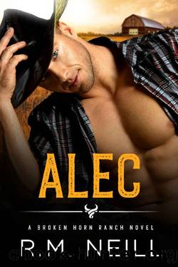 Alec: MM Friends to Lovers Cowboy Romance (The Broken Horn Ranch) by RM Neill