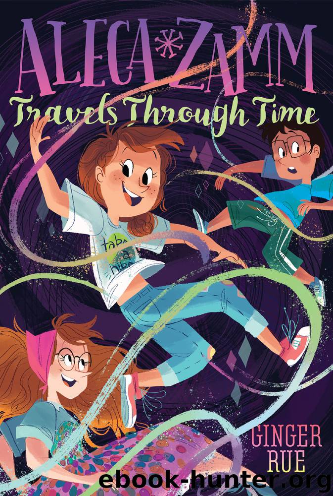 Aleca Zamm Travels Through Time by Ginger Rue