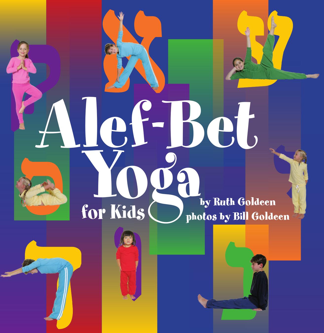 Alef-Bet Yoga for Kids (Israel) by Bill Goldeen Ruth Goldeen
