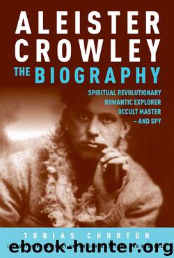 Aleister Crowley: The Biography by Tobias Churton